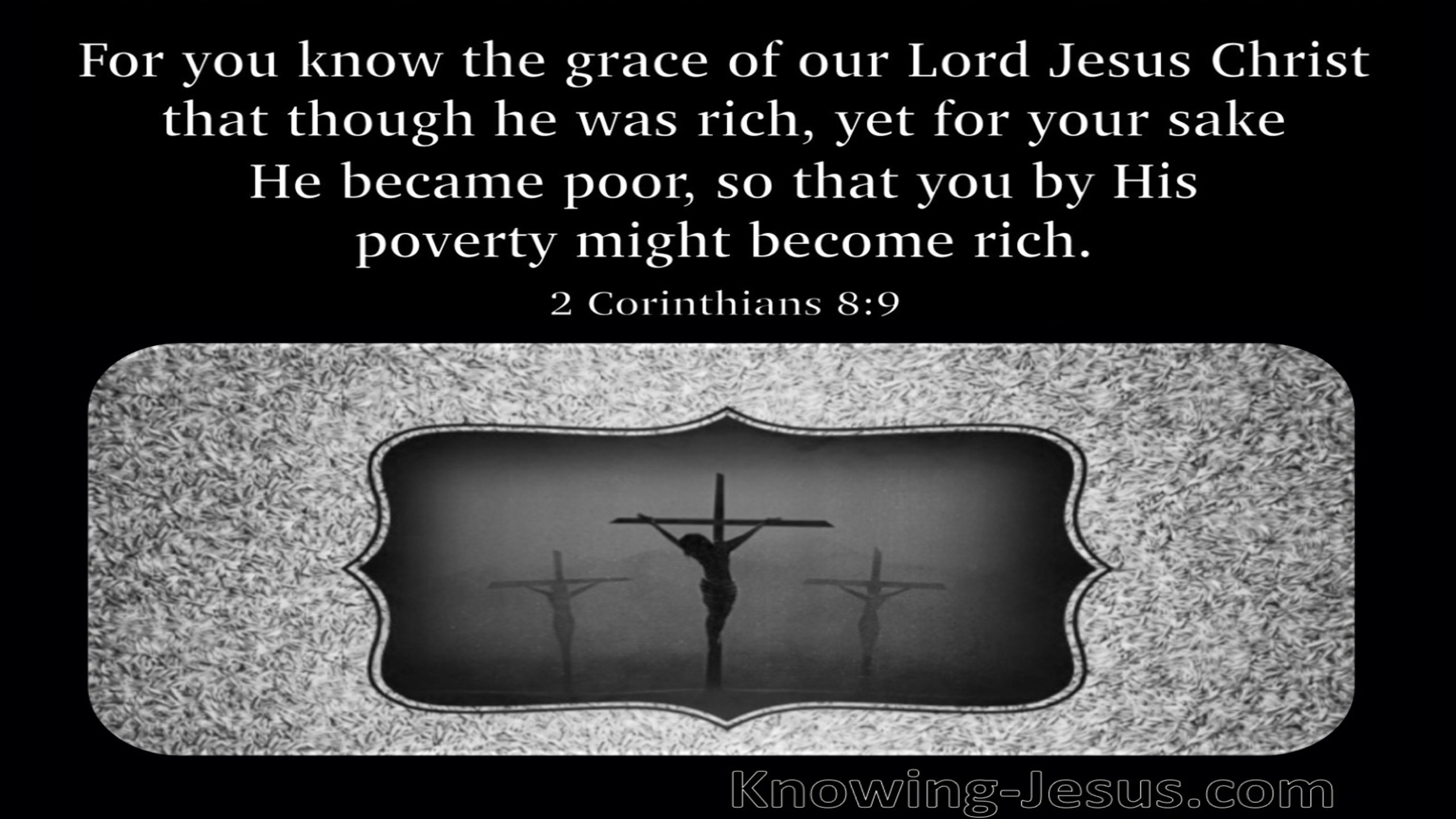 2 Corinthians 8:9 He Became Poor (black)
